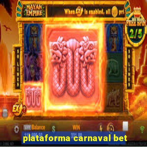 plataforma carnaval bet